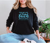 For We Live By Faith Not By Sight Comfort Colors Long Sleeve T Shirt