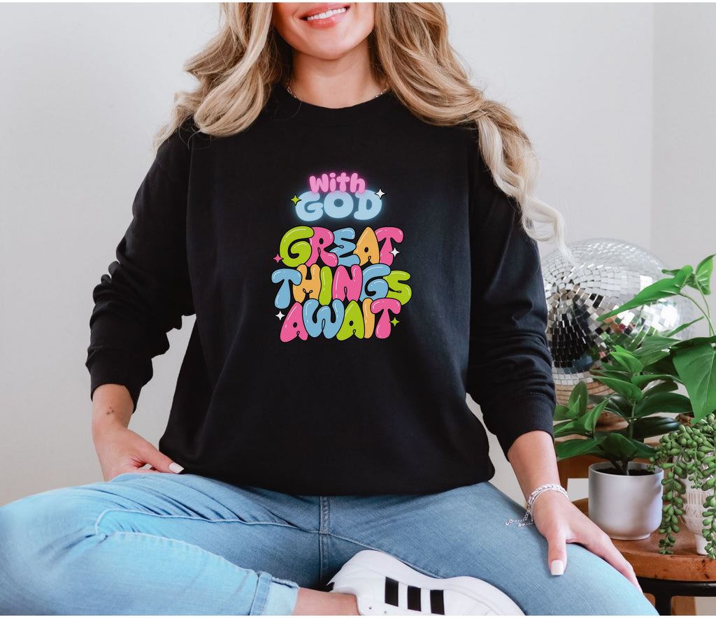 With God, Great Things Await Comfort Colors Long Sleeve T-Shirt