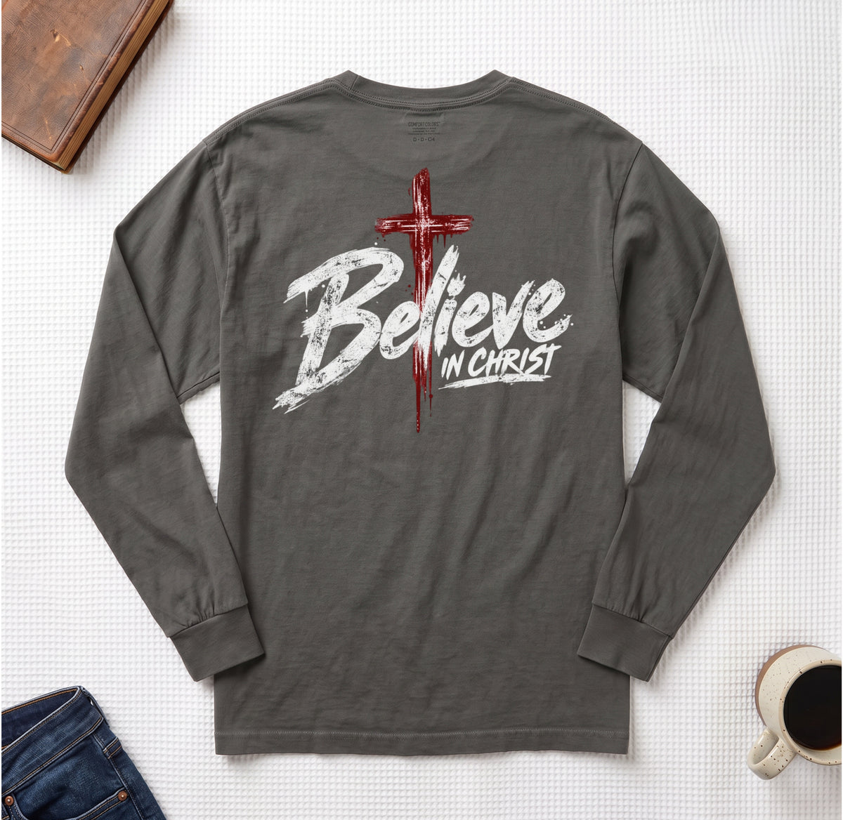 Believe In Christ w/ Cross Comfort Colors Long Sleeve T Shirt