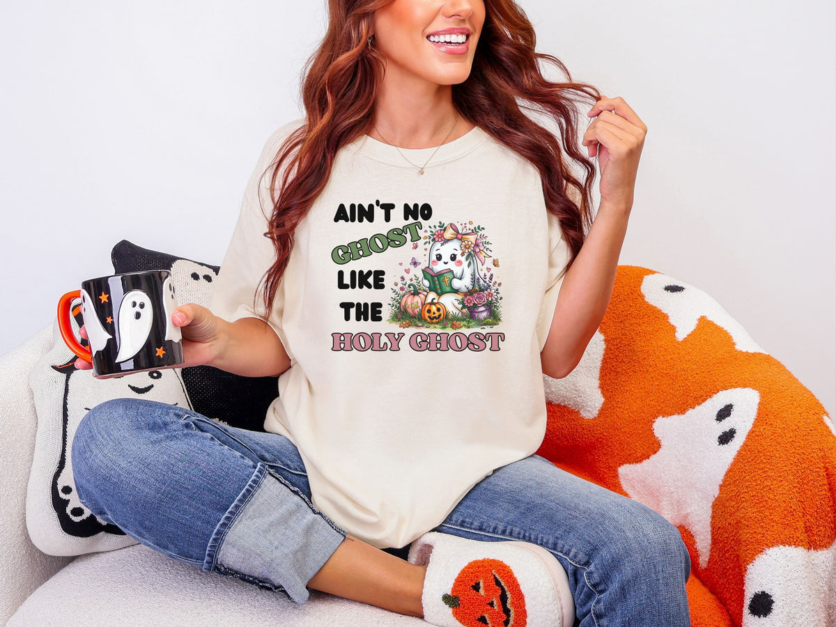Aint No Ghost Like The Holy Ghost Comfort Colors T Shirt