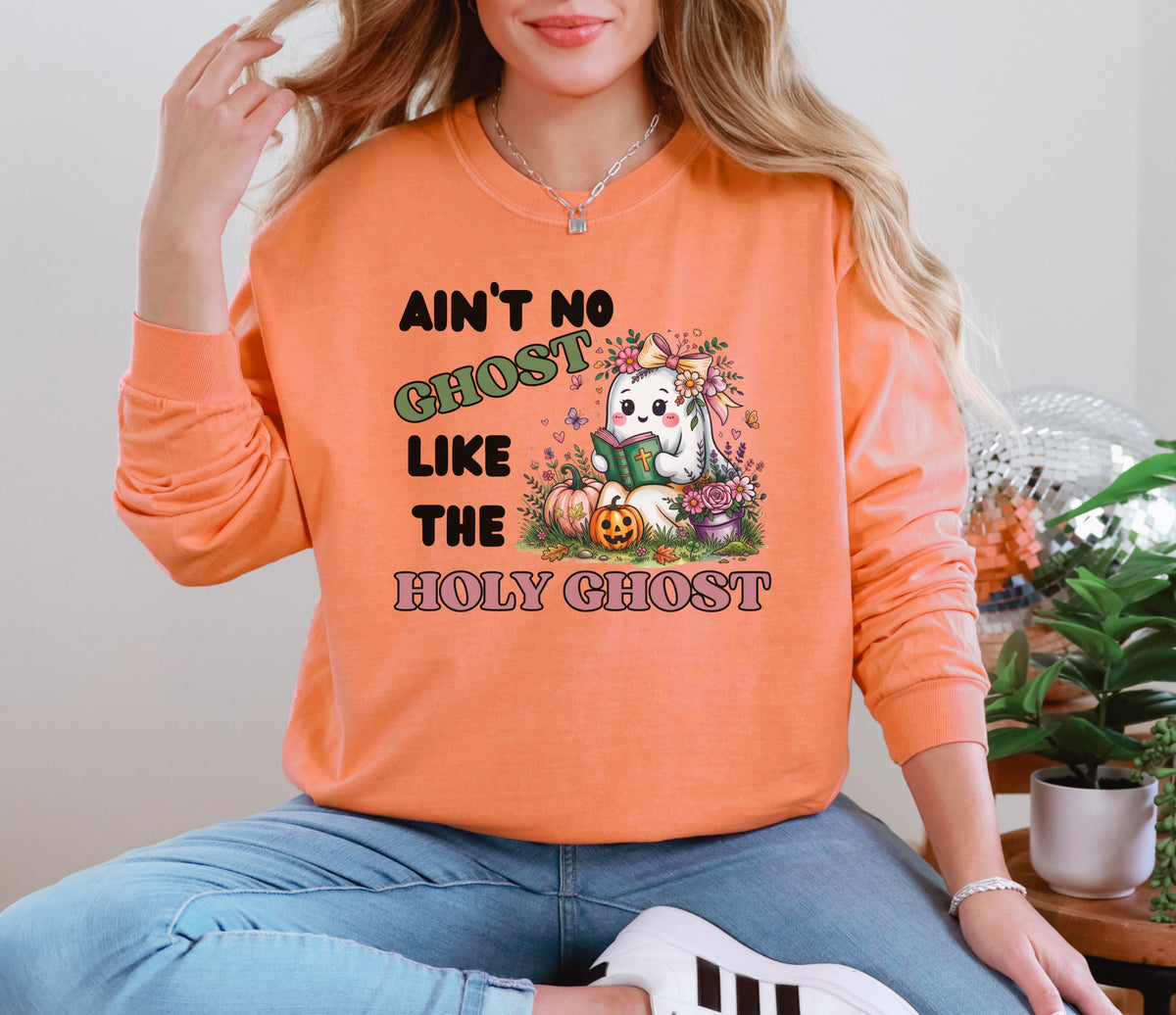 Aint No Ghost Like The Holy Ghost Comfort Colors Long Sleeve T Shirt