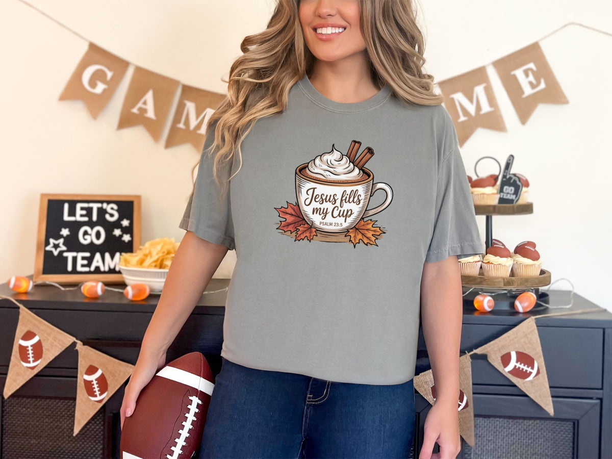 Jesus Fills My Cup Comfort Colors T Shirt