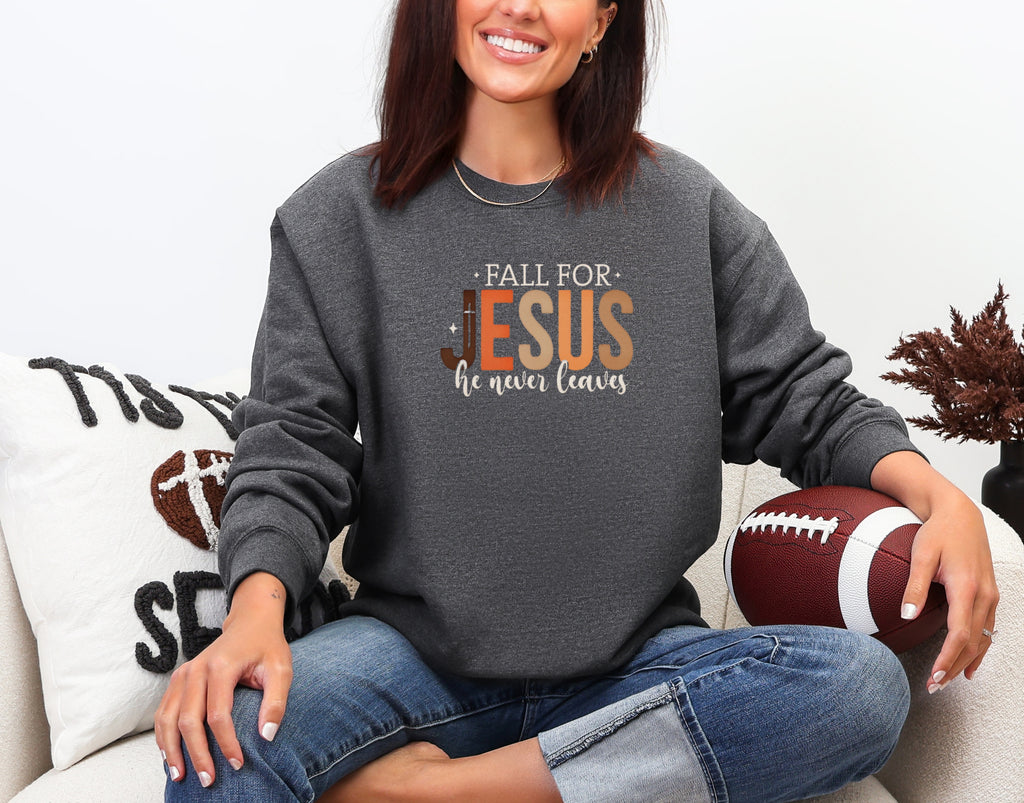 Fall for Jesus He Never Leaves Crewneck Sweatshirt