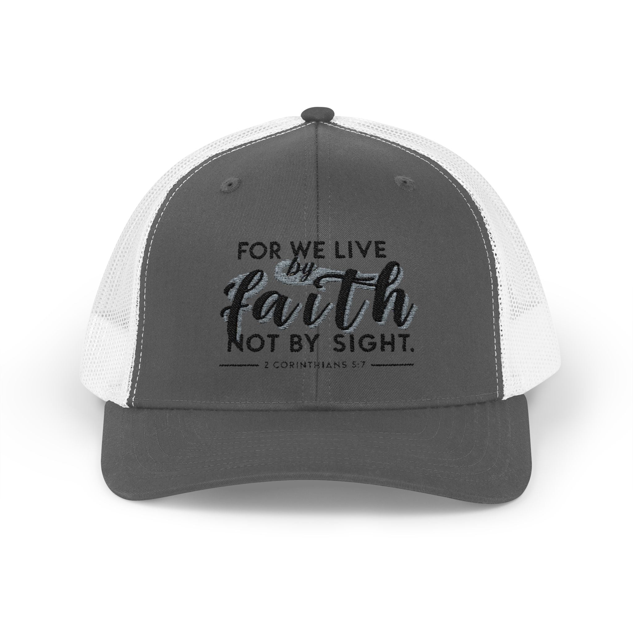 For We Live By Faith, Not By Sight Snapback Trucker Hat