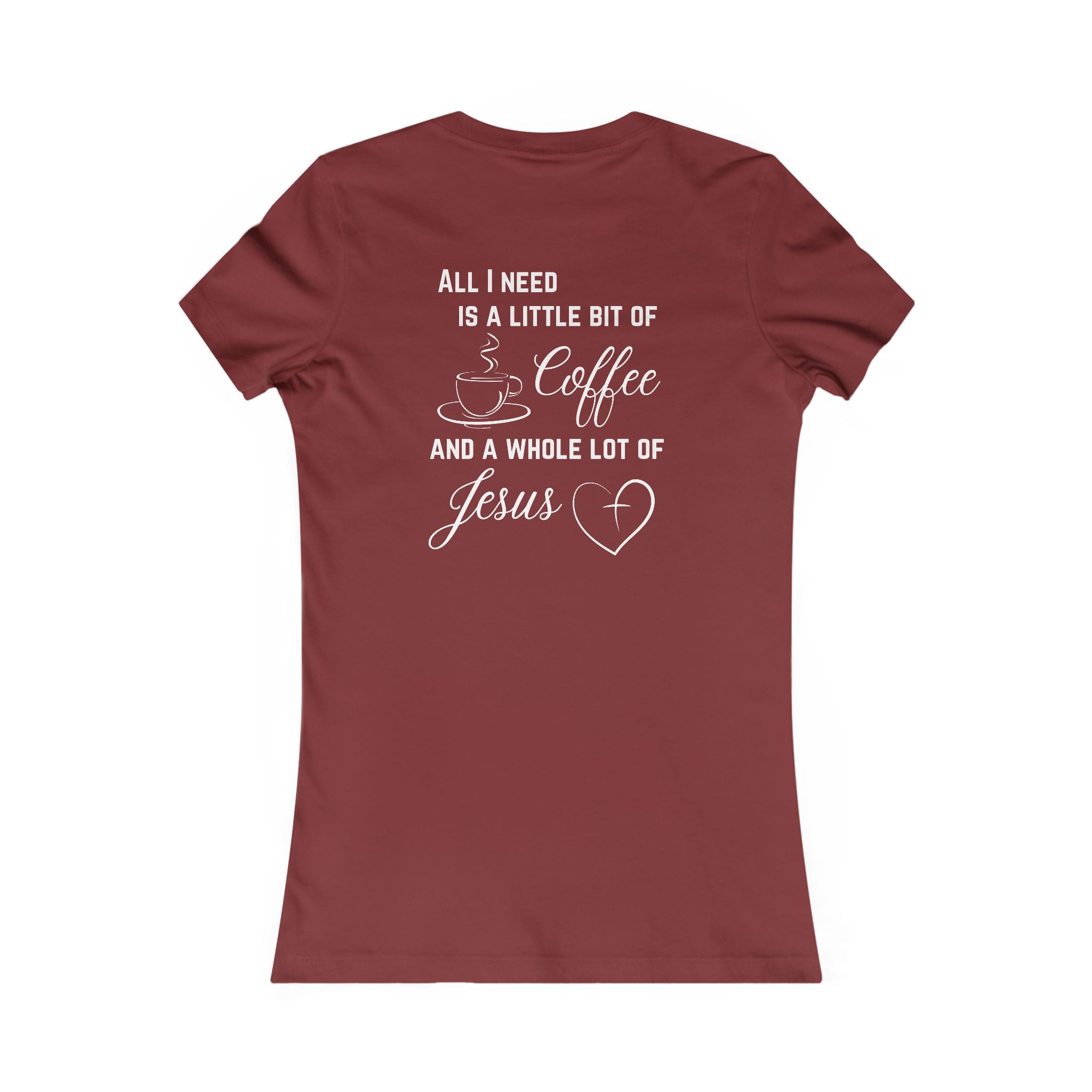 All I Need Women's T-Shirt