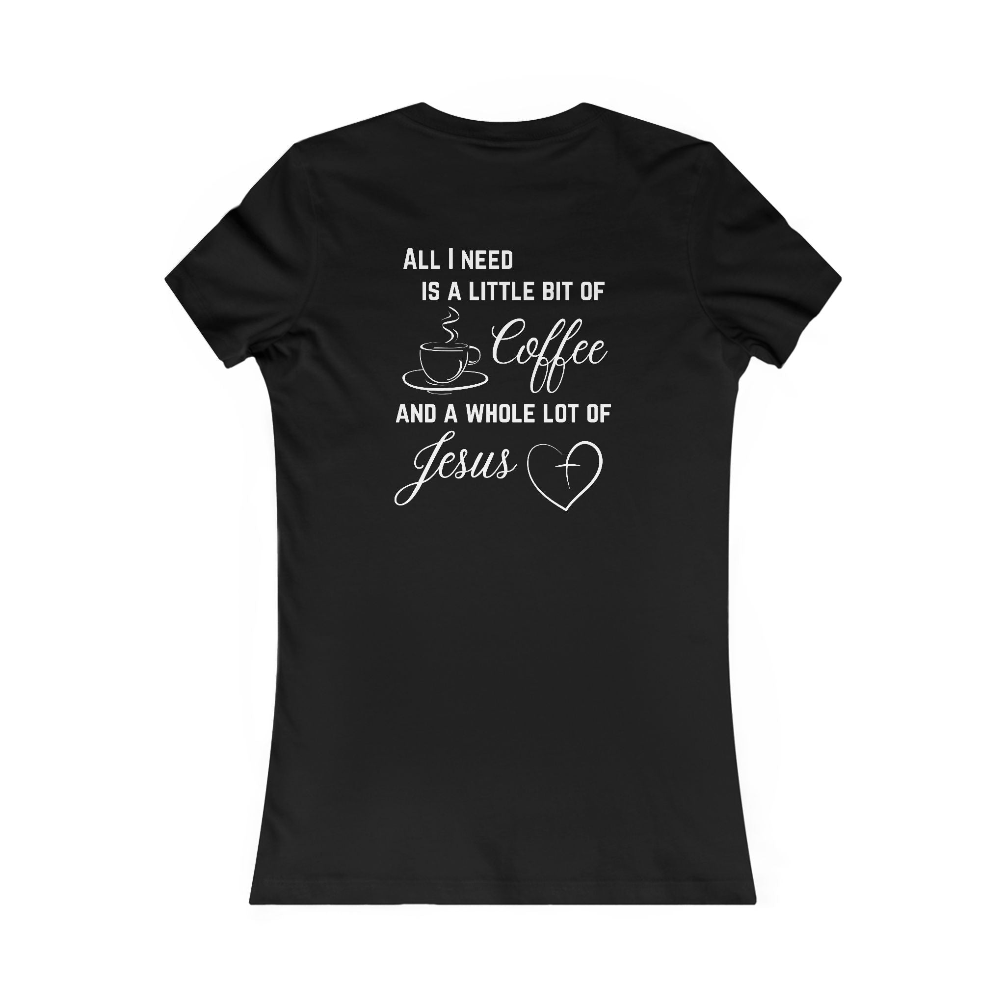 All I Need Women's T-Shirt
