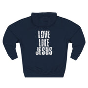 Love Like Jesus Hoodie - My Faith My Father