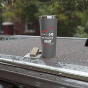 Search Me God 22oz Copper Vacuum Insulated Tumbler - My Faith My Father