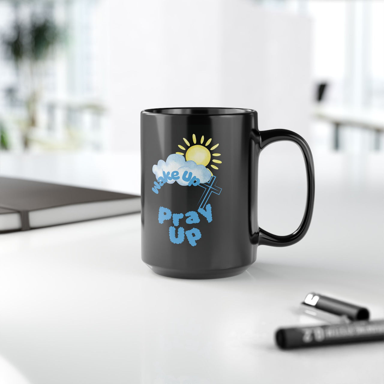 Wake Up Pray Up Black Coffee Mug - My Faith My Father