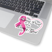 Living Proof of a Loving God Kiss-Cut Stickers - My Faith My Father