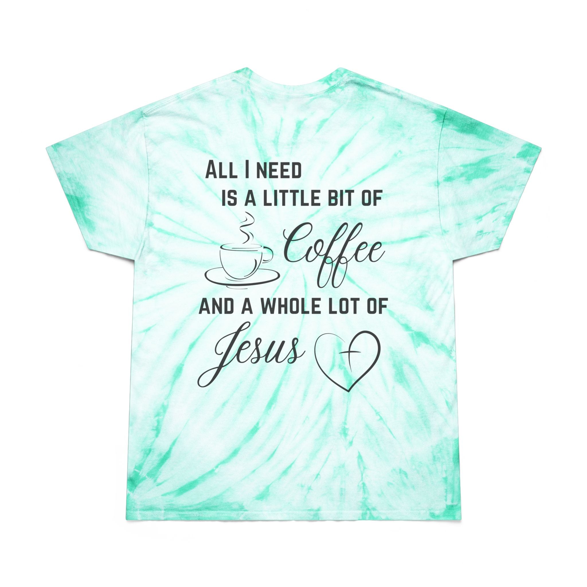All I Need Is Coffee and Jesus – Unisex Christian Tie-Dye T-Shirt | Faith & Coffee Cyclone Tee