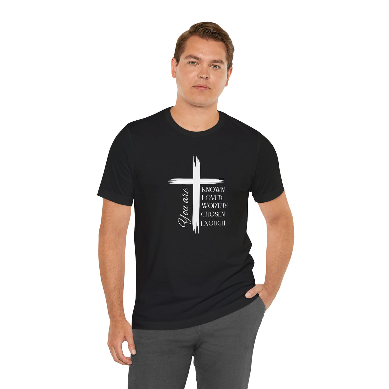 You are Known, Loved, Worthy, Chosen, Enough Unisex T-Shirt - My Faith My Father
