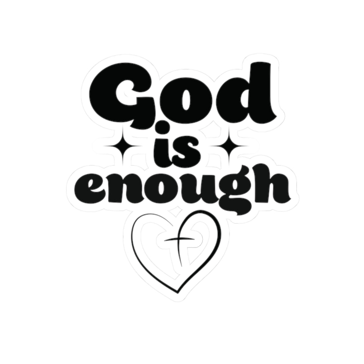 God Is Enough Kiss-Cut Stickers - My Faith My Father