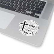 Pray Over It Kiss-Cut Stickers - My Faith My Father