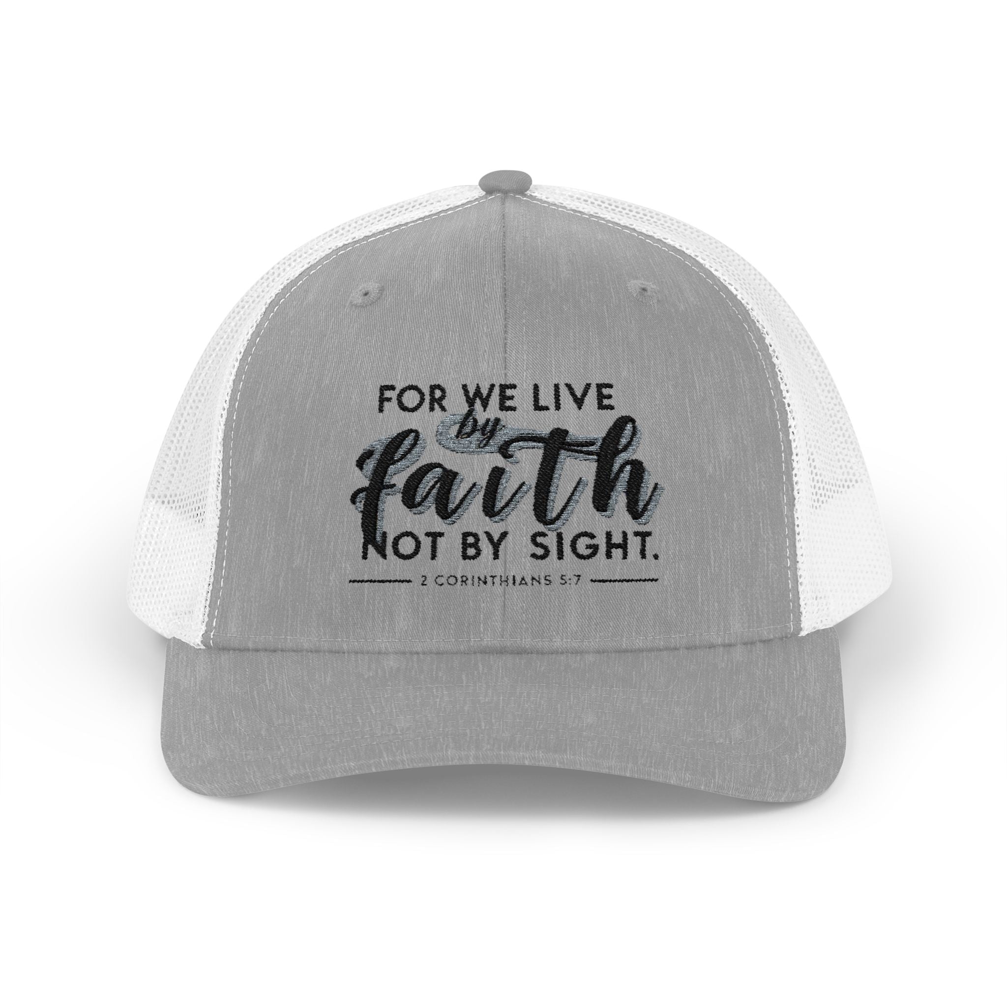 For We Live By Faith, Not By Sight Snapback Trucker Hat