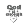 God Is Enough Kiss-Cut Stickers - My Faith My Father
