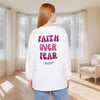 Faith Over Fear Pink Unisex Relaxed Fit Long Sleeve T-Shirt - My Faith My Father