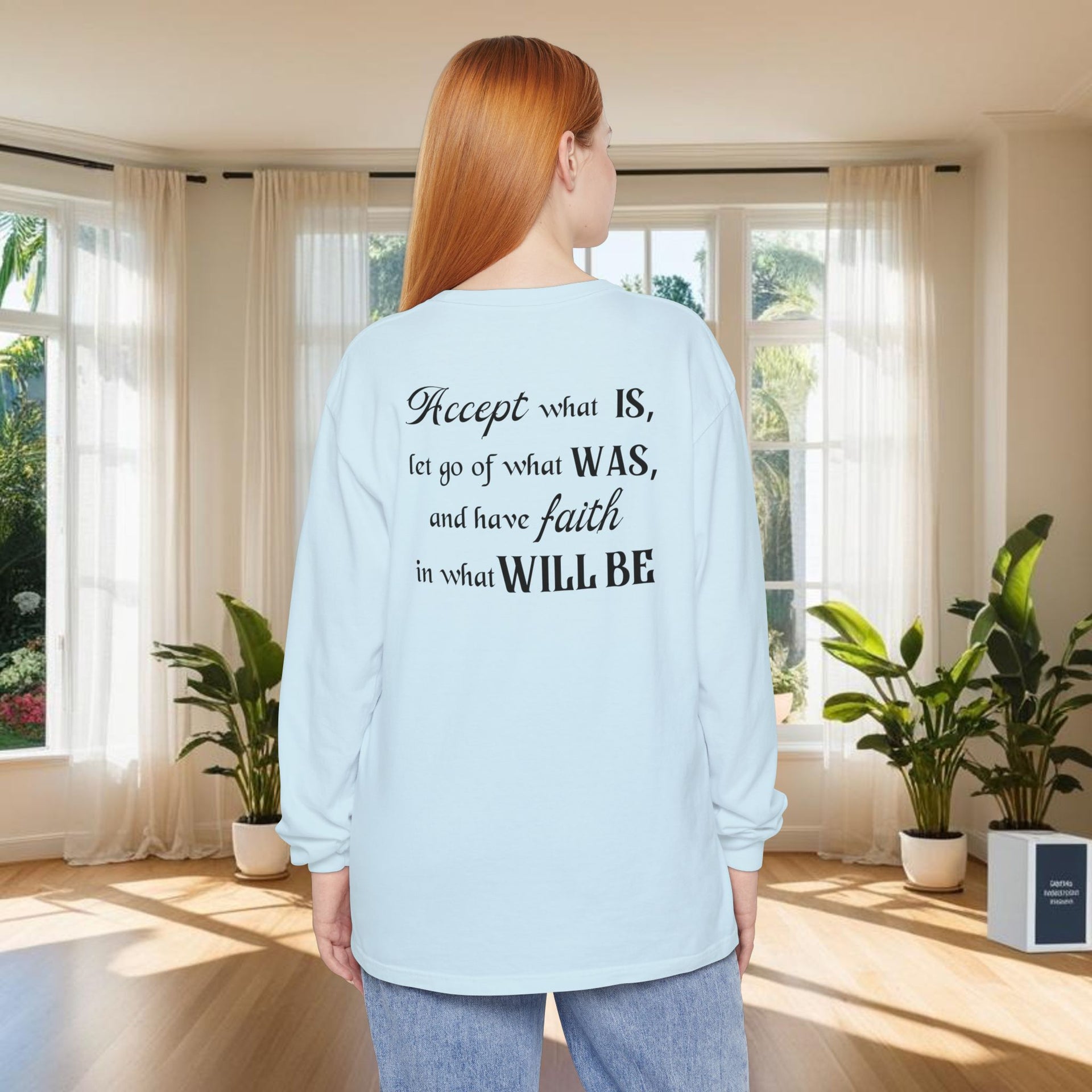 Accept What Is Unisex Relaxed Fit Long Sleeve T-Shirt - My Faith My Father