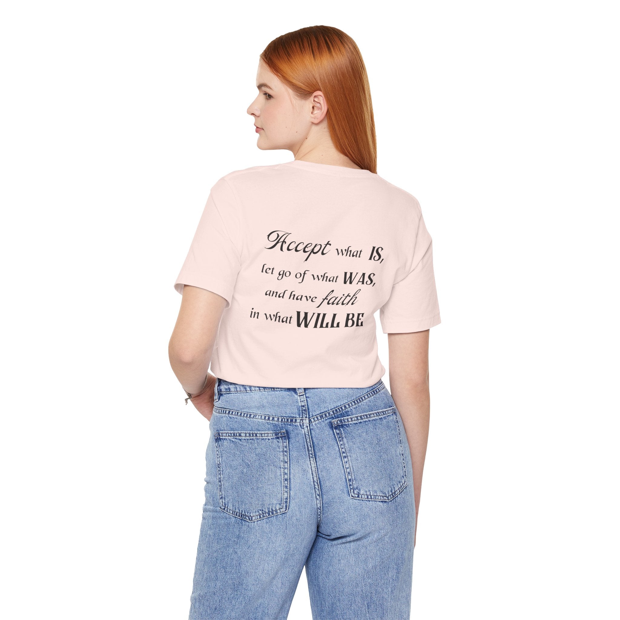 Accept What Is Unisex T-Shirt