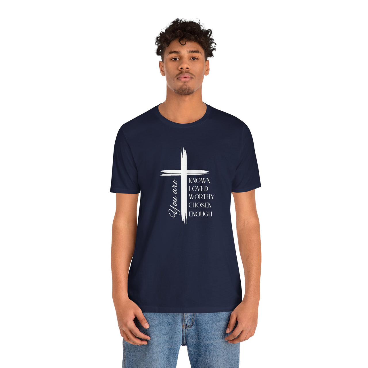 You are Known, Loved, Worthy, Chosen, Enough Unisex T-Shirt - My Faith My Father