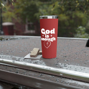 God Is Enough 22oz Copper Insulated Travel Mug - My Faith My Father