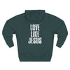 Love Like Jesus Hoodie - My Faith My Father