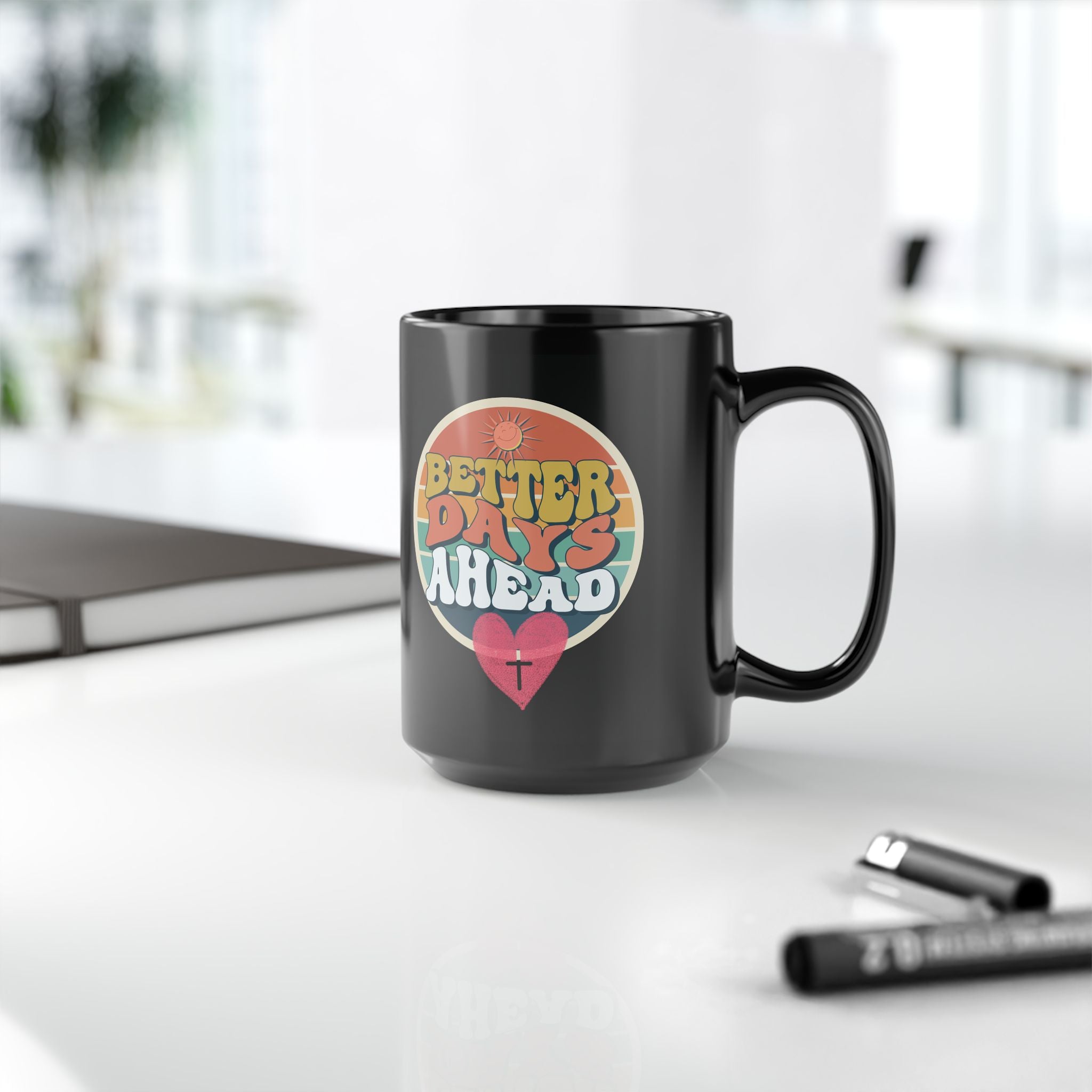 Better Days Ahead Ceramic Black Mug