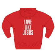 Love Like Jesus Hoodie - My Faith My Father