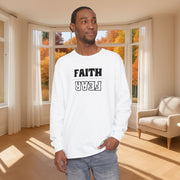 Faith Over Fear Unisex Relaxed Fit Long Sleeve T-Shirt - My Faith My Father