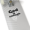 God Is Enough Kiss-Cut Stickers - My Faith My Father