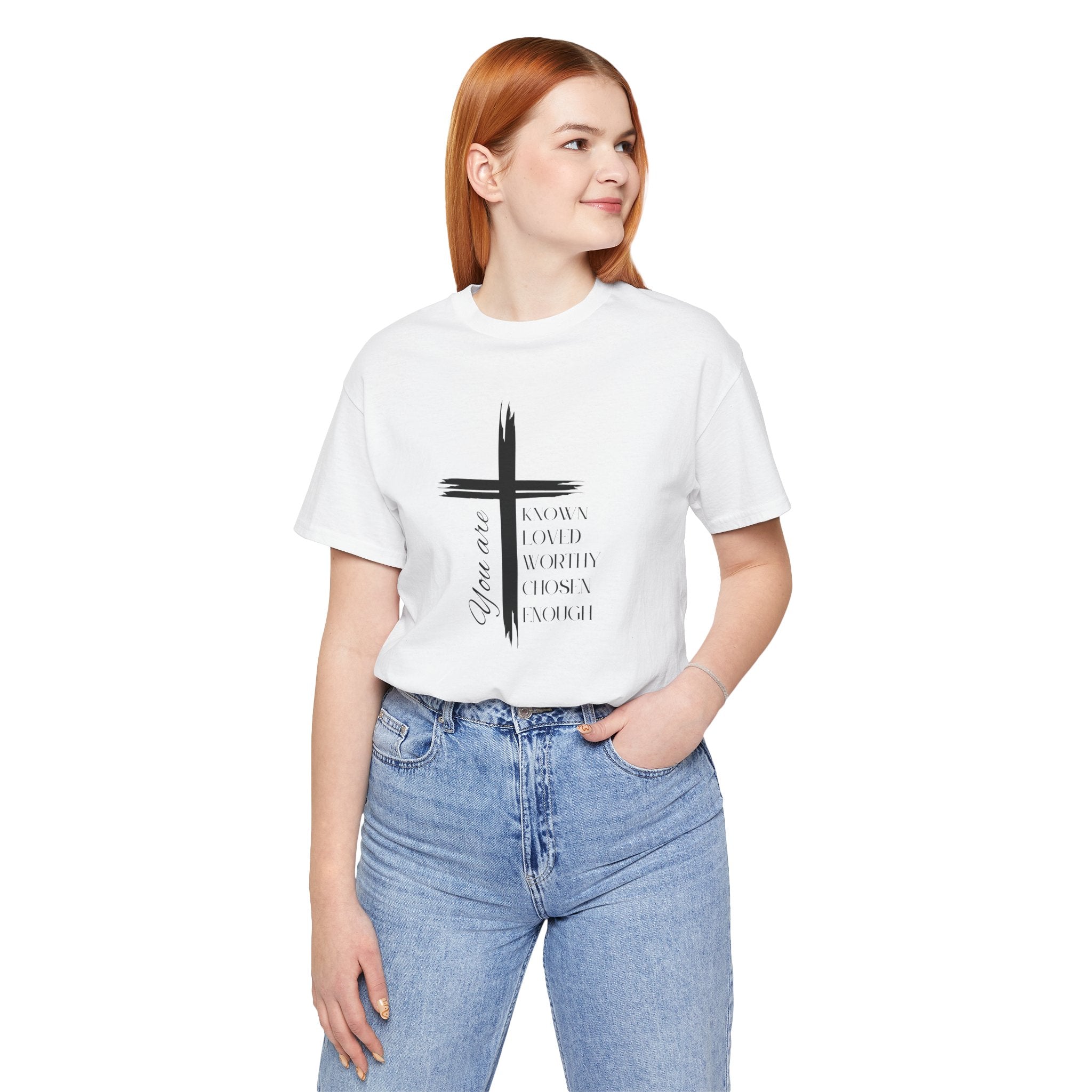 You are Known, Loved, Worthy, Chosen, Enough Unisex T-Shirt
