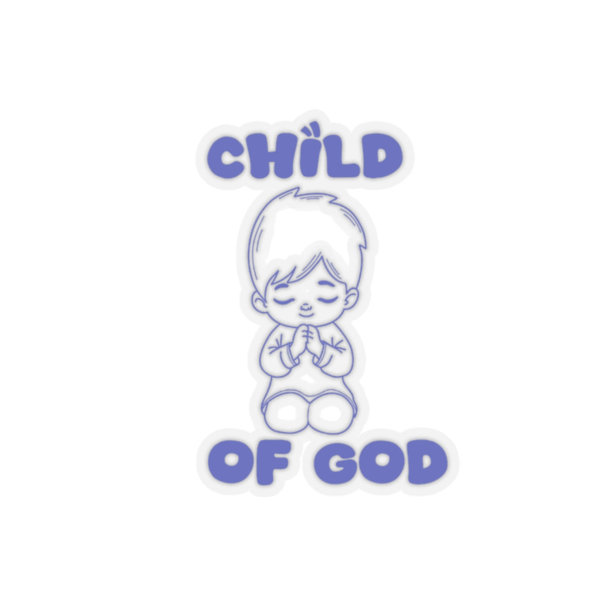 Child of God Kiss-Cut Stickers - My Faith My Father