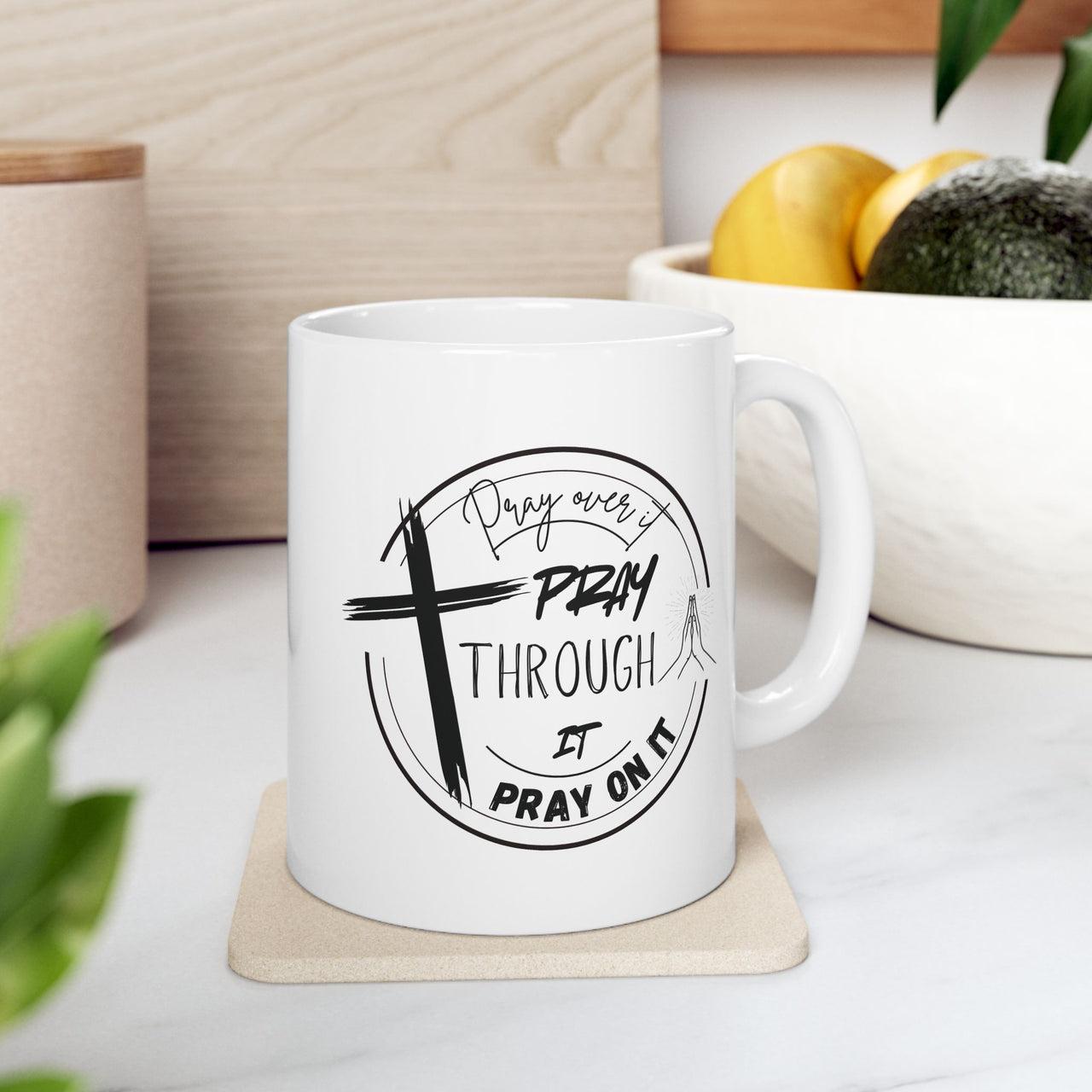 Pray Over It Ceramic Mug - My Faith My Father