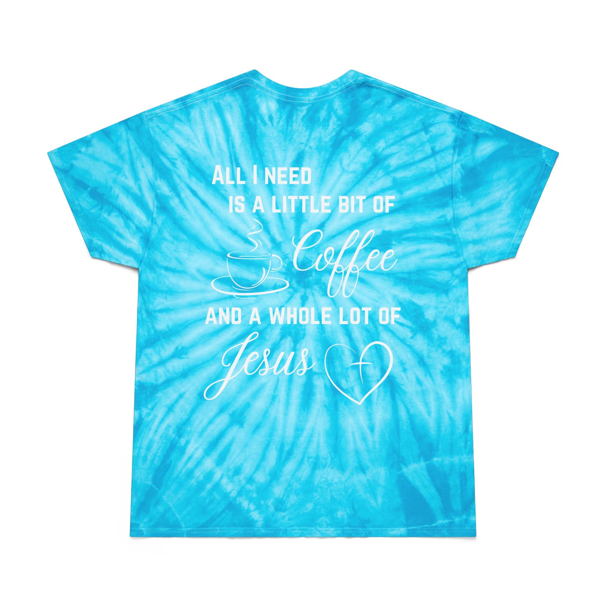 All I Need Is Coffee and Jesus – Unisex Christian Tie-Dye T-Shirt | Faith & Coffee Cyclone Tee