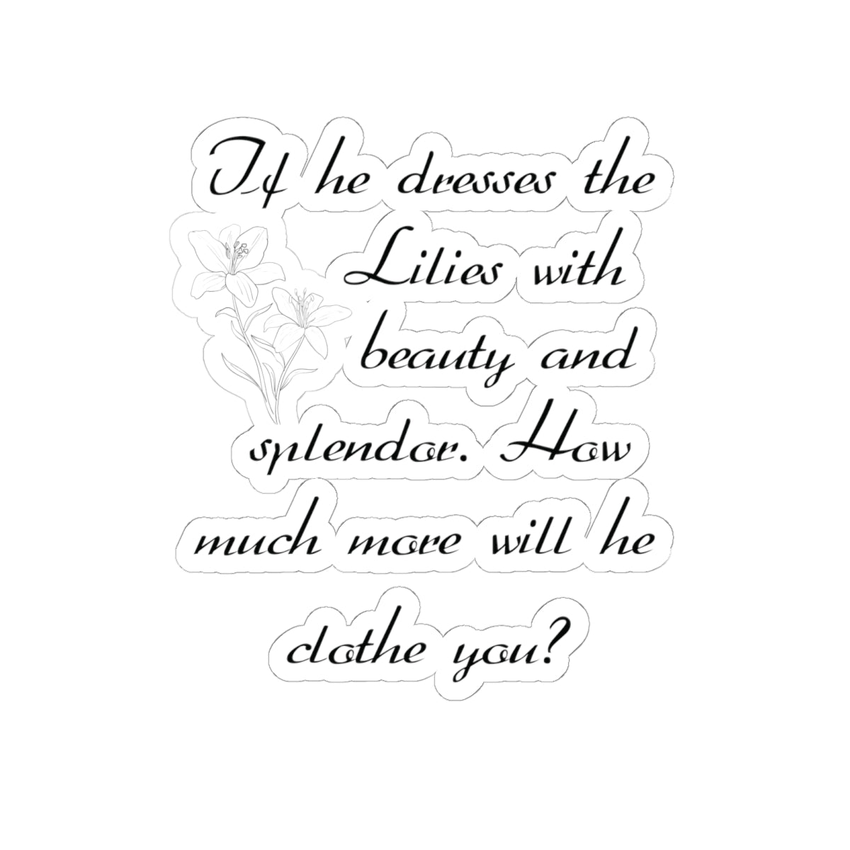 Lilies Kiss-Cut Stickers - My Faith My Father