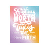 Anything Worth Having Takes Time, Have Faith Kiss-Cut Decal - My Faith My Father