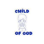 Child of God Kiss-Cut Stickers - My Faith My Father