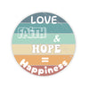 Love, Faith, Hope = Happiness Kiss-Cut Stickers - My Faith My Father