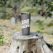 Jesus is Merciful Vacuum Insulated 22oz Tumbler - My Faith My Father