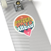 Better Days Ahead Kiss-Cut Stickers - My Faith My Father