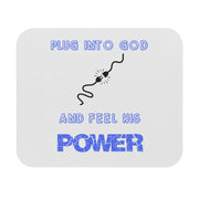 Plug into God and Feel His Power Mouse Pad - My Faith My Father