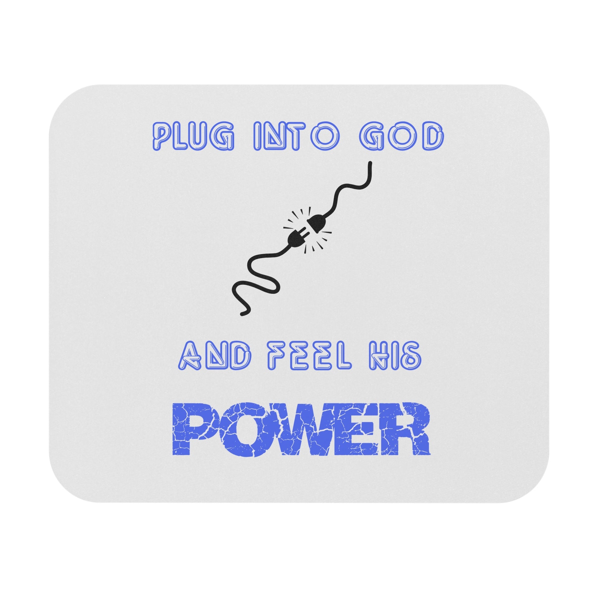 Plug into God and Feel His Power Mouse Pad - My Faith My Father