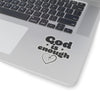 God Is Enough Kiss-Cut Stickers - My Faith My Father