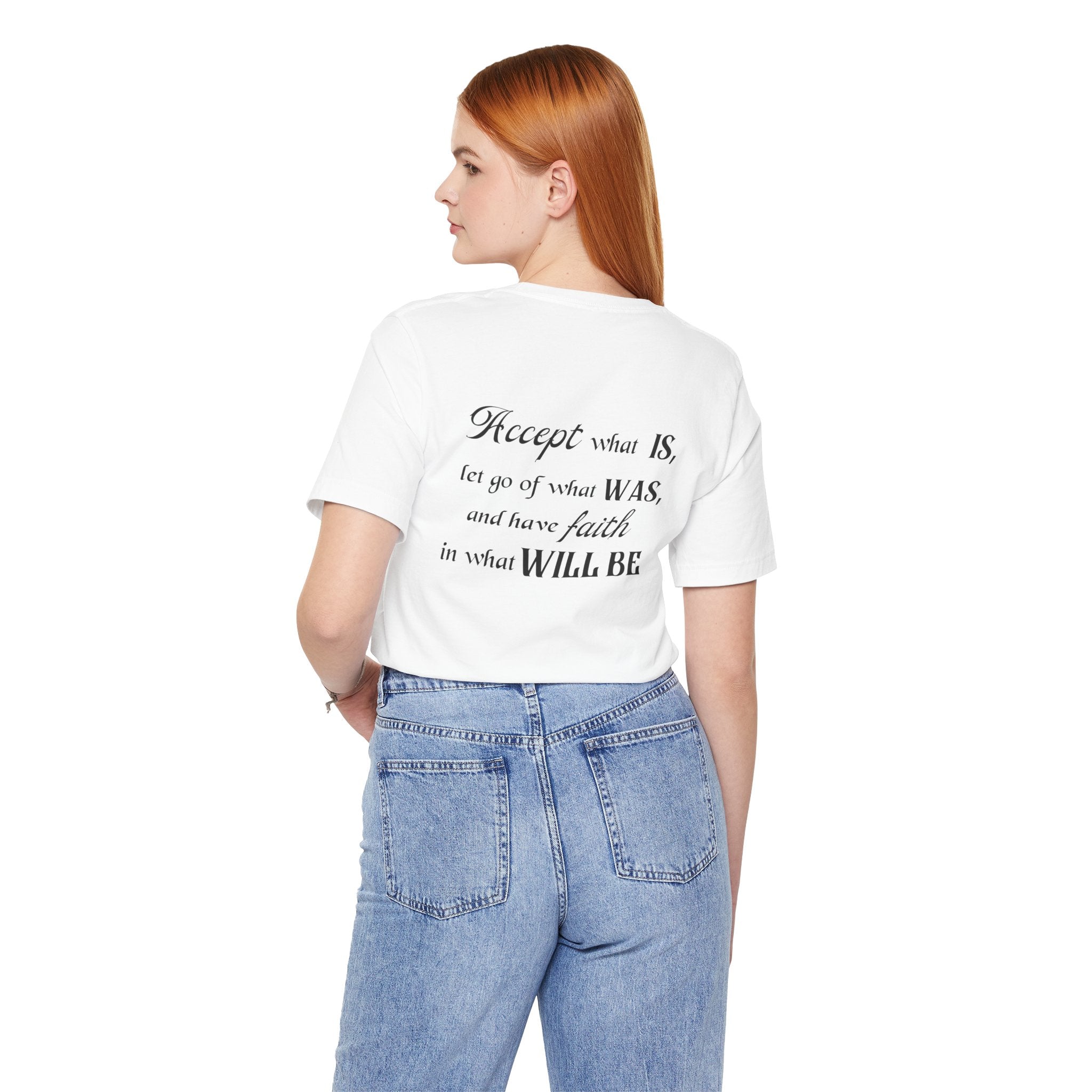 Accept What Is Unisex T-Shirt