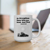 He Strengthens Those Who Are Weak And Tired Ceramic Mug - My Faith My Father