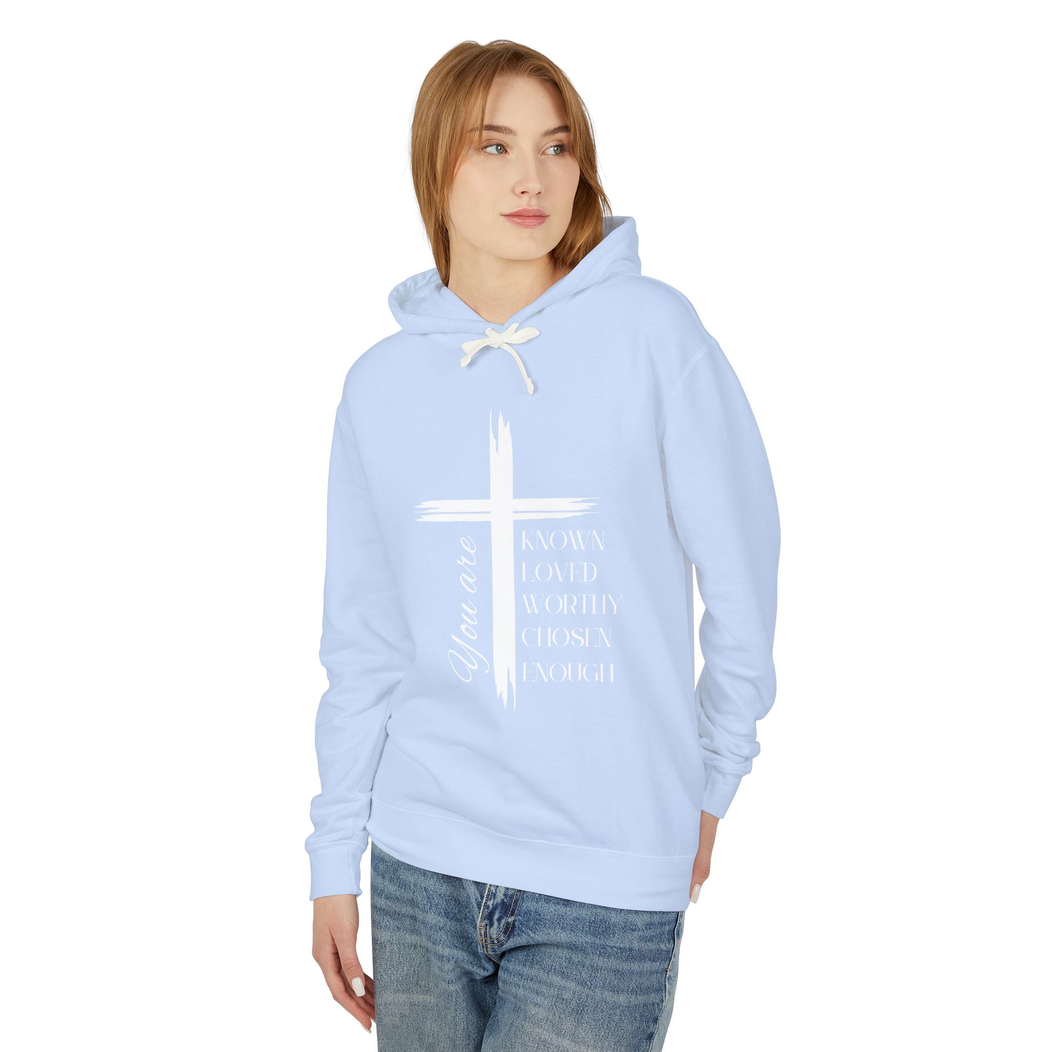 You Are Known, Loved, Worthy, Chosen, Enough Unisex Lightweight Hooded Sweatshirt