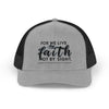 For We Live By Faith, Not By Sight Snapback Trucker Hat - My Faith My Father