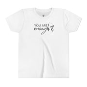 You Are Enough Youth T-Shirt - My Faith My Father