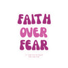 Faith Over Fear Kiss-Cut Stickers - My Faith My Father