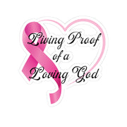 Living Proof of a Loving God Kiss-Cut Stickers - My Faith My Father